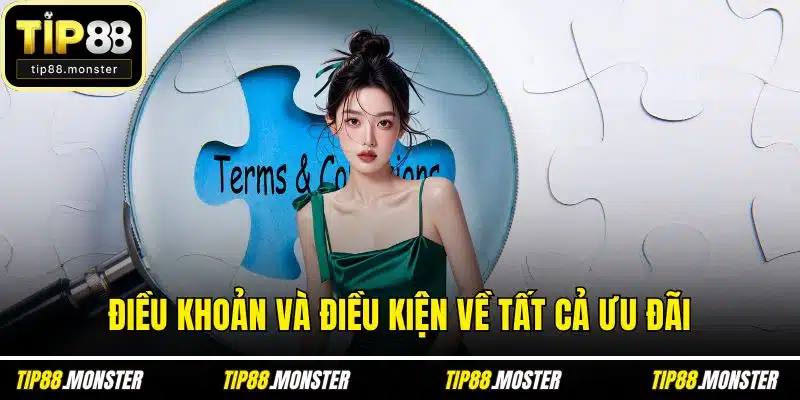 Điều khoản và điều kiện về tất cả ưu đãi